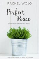 Perfect Peace: Planting My Eyes on Jesus 069284922X Book Cover