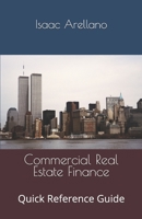 Commercial Real Estate Finance: Quick Reference Guide (CRE) B085KBSSD4 Book Cover