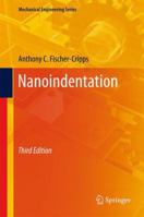 Nanoindentation (Mechanical Engineering Series) 0387220453 Book Cover