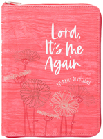 Lord It's Me Again: 365 Daily Devotions 1424562929 Book Cover
