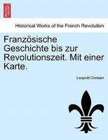 Franz�sische Geschichte Bis Zur Revolutionszeit. Mit Einer Karte. 0274642786 Book Cover