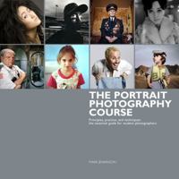 The Portrait Photography Course: Principles, Practice, and Techniques: The Essential Guide for Photographers 0321766660 Book Cover