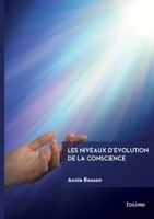 Les niveaux d'évolution de la conscience (French Edition) 2414801158 Book Cover