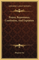 Prayer, Repentance, Confession, And Expiation 1425307612 Book Cover