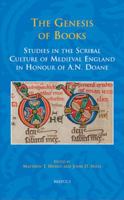 The Genesis of Books: Studies in the Scribal Culture of Medieval England in Honour of A. N. Doane 2503534732 Book Cover