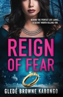 Reign of Fear: An unputdownable psychological thriller with a jaw-dropping twist (Fearless Series Book 4) (Fearless Thriller Series) 1733325301 Book Cover