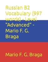 Russian B2 Vocabulary (997 words) - Level "Advanced" - Mario F. G. Braga B0CRQ1QQHR Book Cover