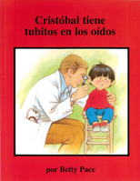 Cristobál tiene tubitos en los oídos (Chris Gets Ear Tubes, Spanish Ed.) 1563680939 Book Cover