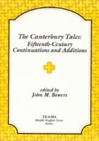The Canterbury Tales: Fifteenth-Century Continuations and Additions: Lydgate's Prologue to the Siege of Thebes, Ploughman's Tale, Cook's Tale, Beryn (TEAMS Middle English Texts) 1879288230 Book Cover