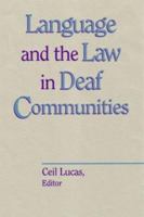 Language and the Law in Deaf Communities (Sociolinguistics in Deaf Communities Vol. 9) 1563681439 Book Cover
