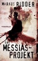 Das Messias-Projekt: Nach einem wahren Erlebnis 3739245077 Book Cover
