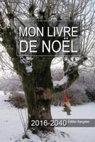 Mon livre de Noël 2016-2040 Édition française 1537535013 Book Cover