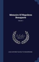 Memoirs of Napoleon Bonaparte, Vol. 1 1514174723 Book Cover