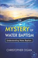 The Mystery of Water Baptism: Understanding Water Baptism 9789726473 Book Cover