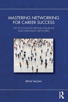 Mastering Networking for Career Success: The Psychology Behind Influence and Expanding Networks 1041131402 Book Cover