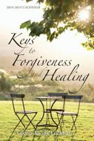 Keys to Forgiveness and Healing, 2014-2015 Calendar 1494299348 Book Cover