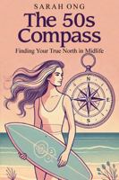 The 50s Compass: Finding Your True North in Midlife 192342565X Book Cover