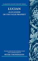 Lucian: Alexander or the False Prophet 0198868243 Book Cover