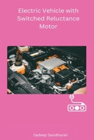 Electric Vehicle with Switched Reluctance Motor 108828373X Book Cover