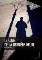 Le Client de la dernière heure (French Edition) 2342050763 Book Cover