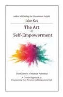 The Art of Self-Empowerment: The Genesis of Human Potential 0578707365 Book Cover