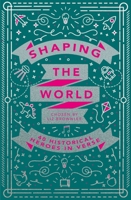 Shaping the World 1529036860 Book Cover