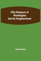 Fifty Glimpses of Washington and Its Neighborhood 935589466X Book Cover