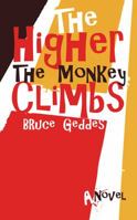 The Higher the Monkey Climbs 1988098475 Book Cover