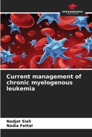 Current management of chronic myelogenous leukemia 6207833570 Book Cover