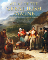 Atlas of the Great Irish Famine 1859184790 Book Cover
