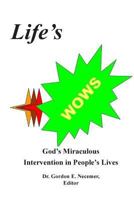 Life's WOWS: : God's Miraculous Intervention in People's Lives 0994858353 Book Cover