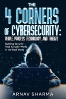 The 4 Corners of Cybersecurity: People, Process, Technology, and Threats B0GXFP17MM Book Cover