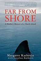 Far From Shore, A Mother's Memoir of a Shark Attack 1439247374 Book Cover