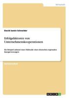 Erfolgsfaktoren von Unternehmenskooperationen: Ein Beispiel anhand einer Fallstudie eines deutschen regionalen Energieversorgers 3668157014 Book Cover