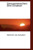 Genussmenschen: Drei Einakter 052625906X Book Cover