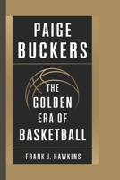 PAIGE BUECKERS: The Golden Era of Basketball B0DRH48JQM Book Cover
