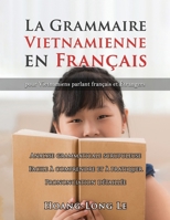 La Grammaire Vietnamienne en Français: Pour Vietnamiens Parlant Français Et Étrangers 1961123754 Book Cover