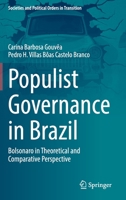 Populist Governance in Brazil: Bolsonaro in Theoretical and Comparative Perspective 3030850218 Book Cover