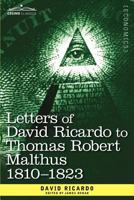 Letters of David Ricardo to Thomas Robert Malthus, 1810-1823 1975957237 Book Cover