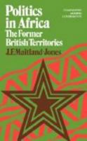 Politics in Africa;: The former British territories (Comparative modern governments) 0393093050 Book Cover