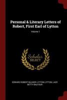 Personal & Literary Letters of Robert, First Earl of Lytton, Volume 1... 1019122293 Book Cover