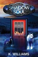 The Shadow Soul: Book One, the Trailokya Trilogy 1533107610 Book Cover