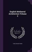 English Mediaeval Architecture Volume 2 1356285023 Book Cover