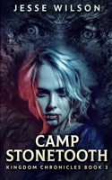 Camp Stonetooth: Large Print Edition 4824141486 Book Cover