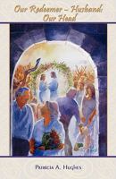 Our Redeemer-Husband: Our Head 1460007573 Book Cover