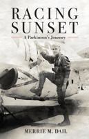 Racing Sunset: A Parkinson's Journey B0F2Z8YG5F Book Cover