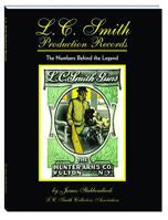 L.C. Smith Production Records: The Numbers Behind the Legend 1936120399 Book Cover