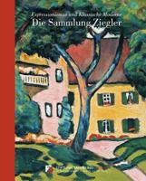 Die Sammlung Ziegler: Expressionismus Und Klassische Moderne 3777422037 Book Cover