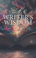 A Writer's Wisdom 1493529978 Book Cover