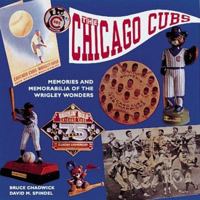 The Chicago Cubs: Memories and Memorabilia of the Wrigley Wonders (Major League Memories) 1558595139 Book Cover
